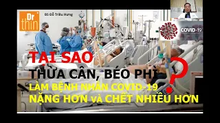 Video 5 - Tại sao người béo phì bị nặng hơn, tử vong nhiều hơn khi mắc Covid?