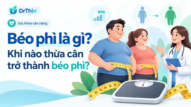 Béo phì là gì và khi nào thừa cân trở thành béo phì - DrThin